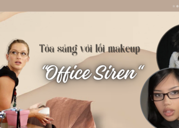Tỏa sáng với lối makeup “office siren” đang khuấy đảo mạng xã hội cho các cô nàng công sở